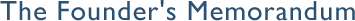 The Founder's Memorandum